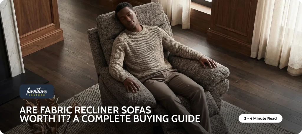 Are Fabric Recliner Sofas Worth It? A Complete Buying Guide - Furniture Instore