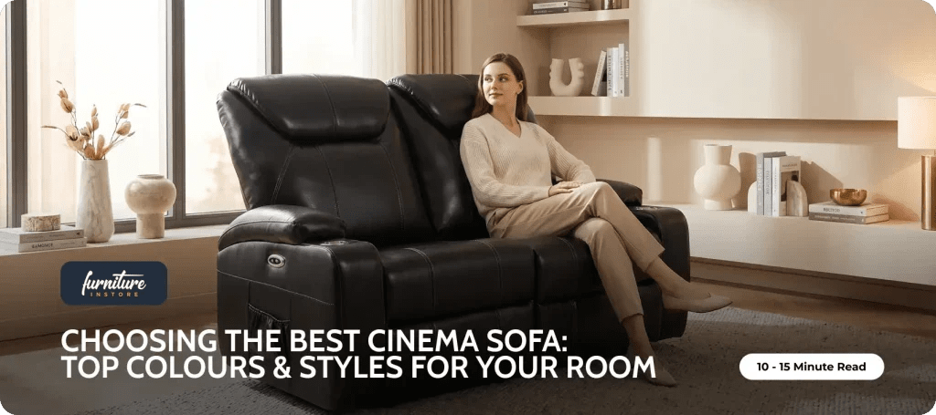 Choosing the Best Cinema Sofa: Top Colours & Styles for Your Cinema Room - Furniture Instore