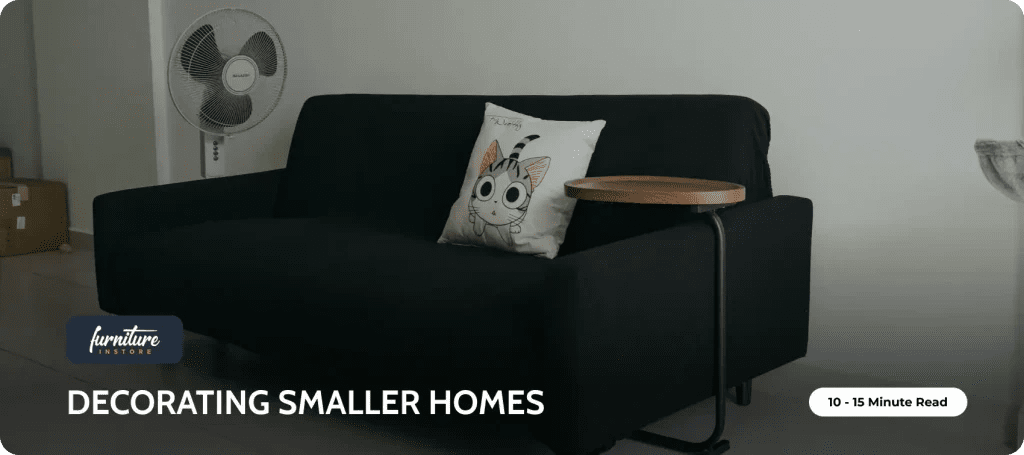 Decorating smaller homes - Furniture Instore