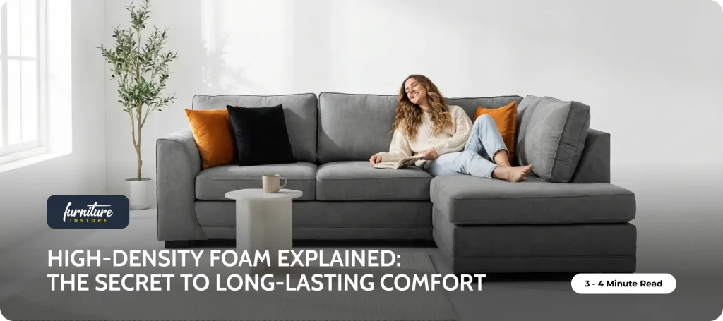 High-Density Foam Explained: The Secret to Long-Lasting Comfort - Furniture Instore
