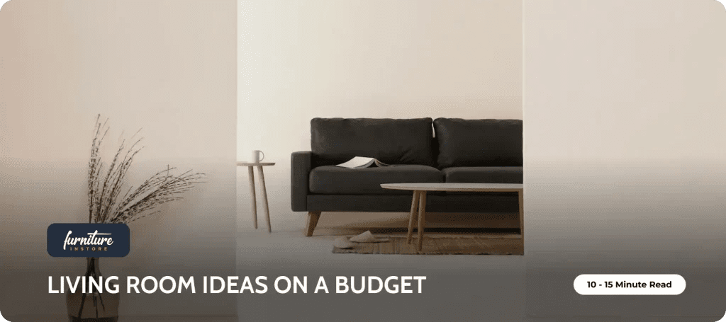 Living Room Ideas on a Budget - Furniture Instore