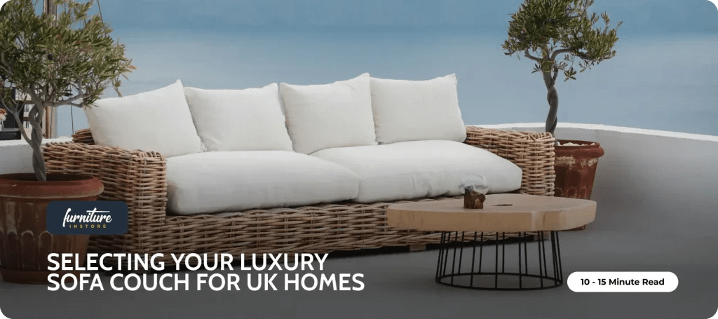 Selecting Your Luxury Sofa Couch | UK Buying Guide - Furniture Instore