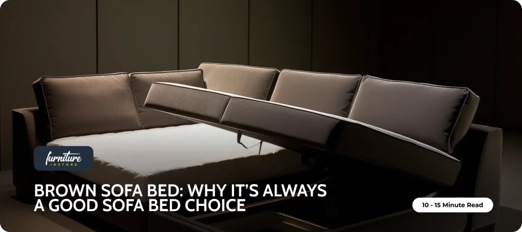 The Timeless Appeal of the Brown Sofa Bed: Why It’s Always a Good Sofa Bed Choice - Furniture Instore