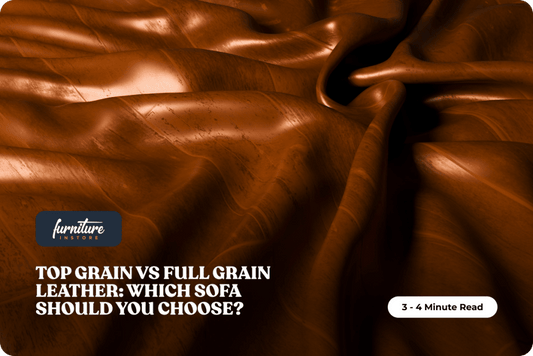 Top Grain vs Full Grain Leather: Which Sofa Should You Choose - Furniture Instore