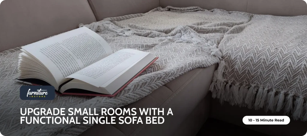 Upgrade Small Rooms with a Functional Single Sofa Bed - Furniture Instore