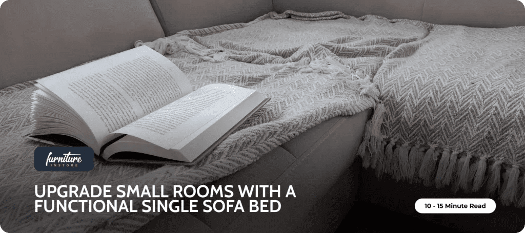 Upgrade Small Rooms with a Functional Single Sofa Bed - Furniture Instore