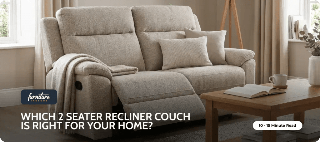 Which 2 Seater Recliner Couch is Right for Your Home? - Furniture Instore