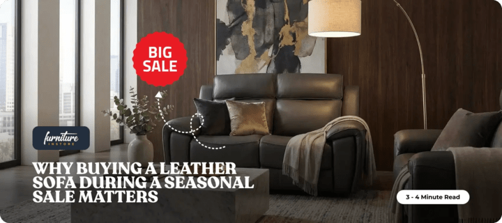 Why Buying a Leather Sofa During a Seasonal Sale Matters